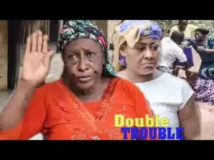 Double Trouble Season 1&2 - Starring: Patience Ozokwor